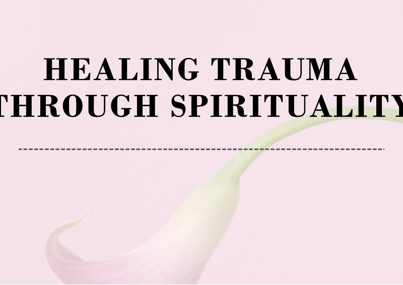 Healing Trauma and Spiritual Growth